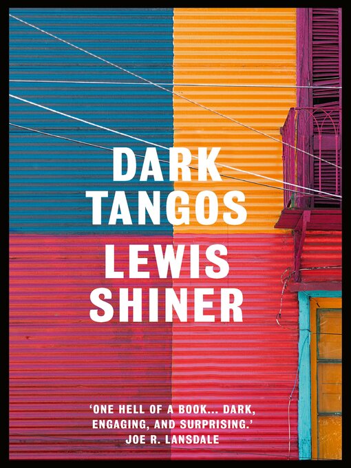 Title details for Dark Tangos by Lewis Shiner - Available